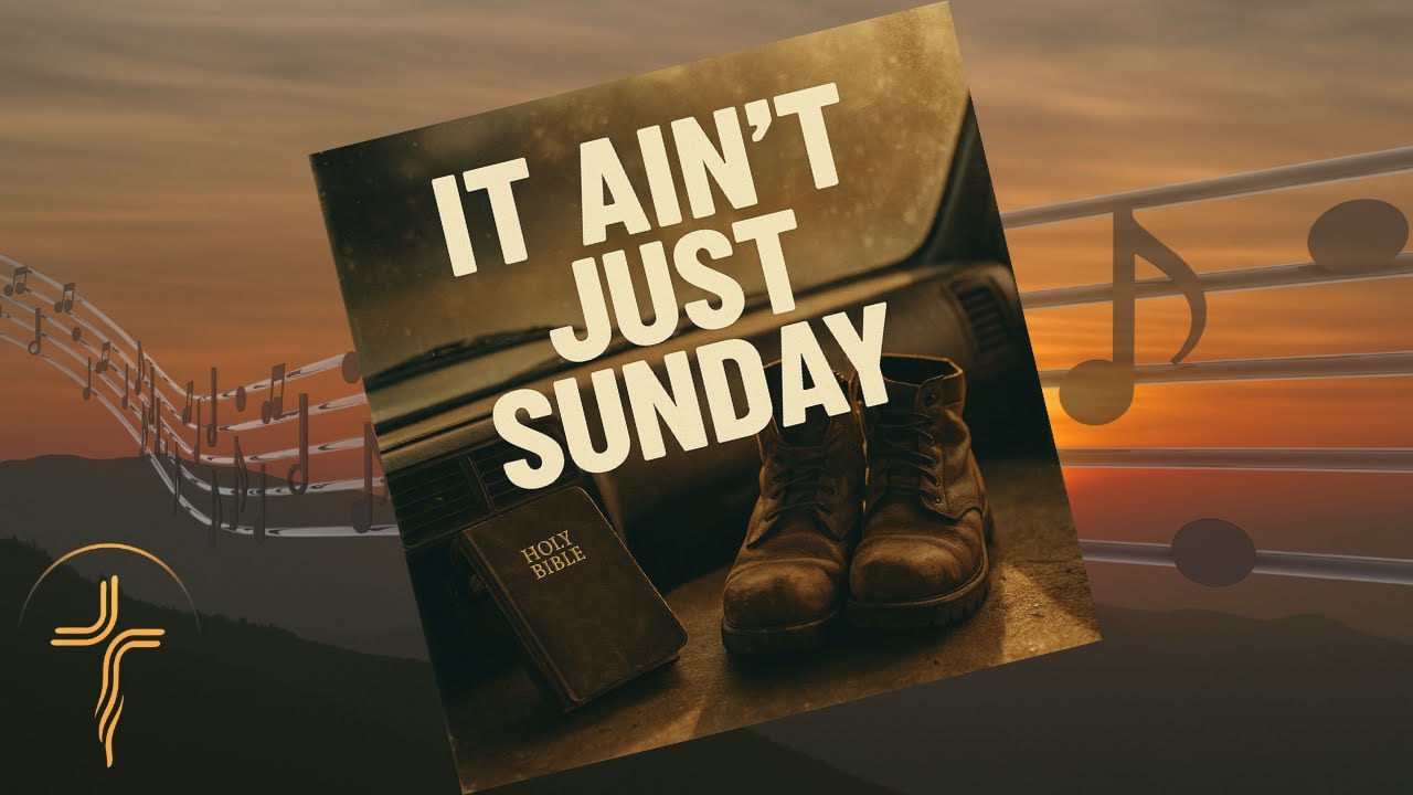 It Ain’t Just Sunday | Country Faith Anthem