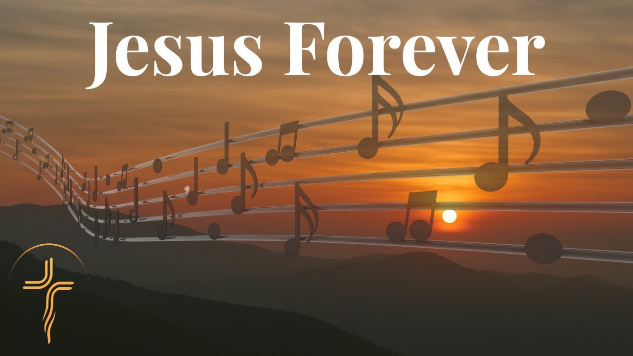 Jesus Forever | Uplifting Hope, Faith & Peace in Jesus